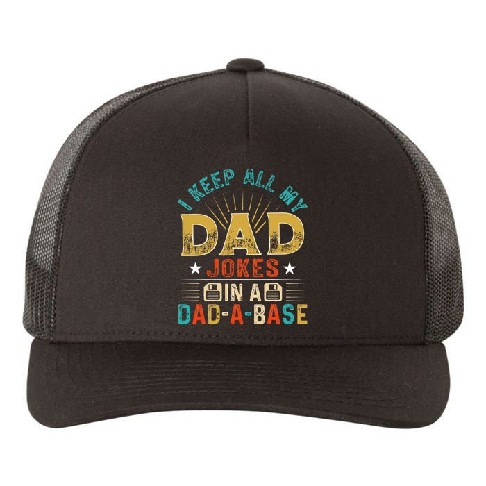 I Keep All My Dad Jokes In A Dad A Base Dad Jokes Yupoong Adult 5-Panel Trucker Hat