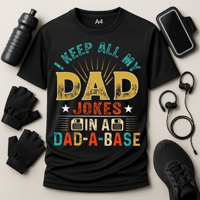 I Keep All My Dad Jokes In A Dad A Base Dad Jokes Performance Shirt