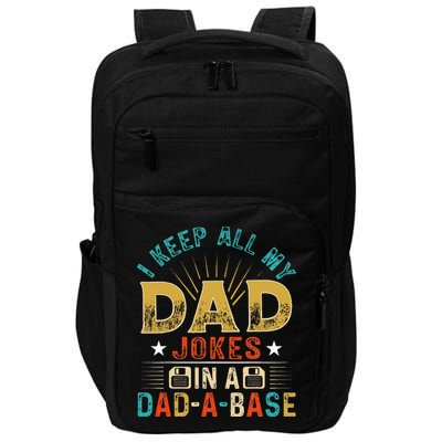 I Keep All My Dad Jokes In A Dad A Base Dad Jokes Impact Tech Backpack