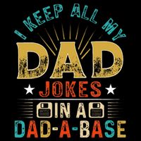 I Keep All My Dad Jokes In A Dad A Base Dad Jokes 7-Panel Snapback Hat