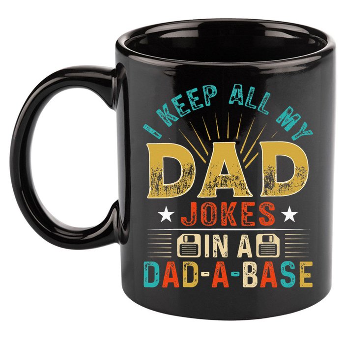 I Keep All My Dad Jokes In A Dad A Base Dad Jokes 11oz C Handle Ceramic Mug