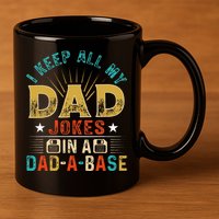 I Keep All My Dad Jokes In A Dad A Base Dad Jokes 11oz C Handle Ceramic Mug