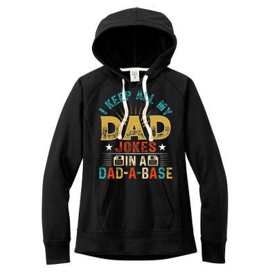 I Keep All My Dad Jokes In A Dad A Base Dad Jokes Women's Fleece Hoodie