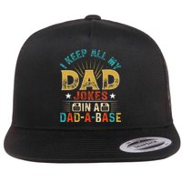 I Keep All My Dad Jokes In A Dad A Base Dad Jokes Flatbill Hat