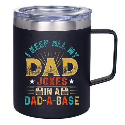 I Keep All My Dad Jokes In A Dad A Base Dad Jokes 12oz Stainless Steel Coffee Mug