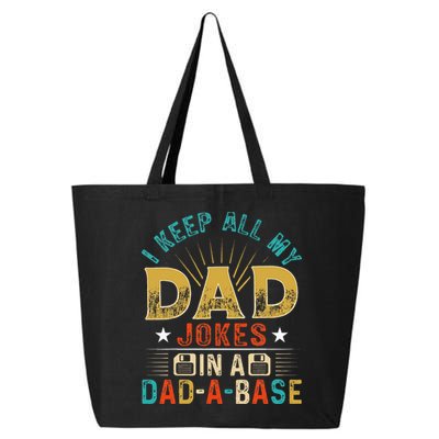 I Keep All My Dad Jokes In A Dad A Base Dad Jokes 25L Jumbo Tote
