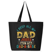 I Keep All My Dad Jokes In A Dad A Base Dad Jokes 25L Jumbo Tote