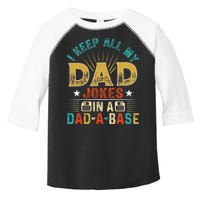 I Keep All My Dad Jokes In A Dad A Base Dad Jokes Toddler Fine Jersey T-Shirt