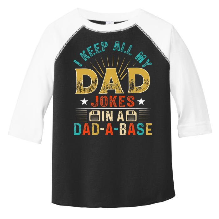 I Keep All My Dad Jokes In A Dad A Base Dad Jokes Toddler Fine Jersey T-Shirt