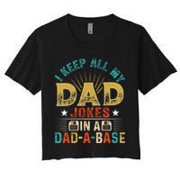I Keep All My Dad Jokes In A Dad A Base Dad Jokes Crop Top