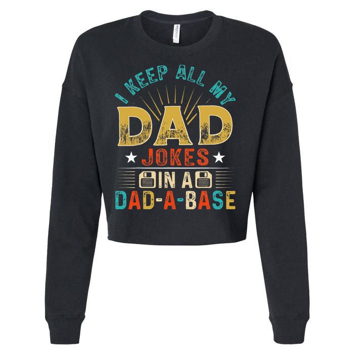 I Keep All My Dad Jokes In A Dad A Base Dad Jokes Cropped Pullover Crew