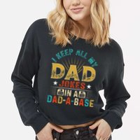 I Keep All My Dad Jokes In A Dad A Base Dad Jokes Cropped Pullover Crew