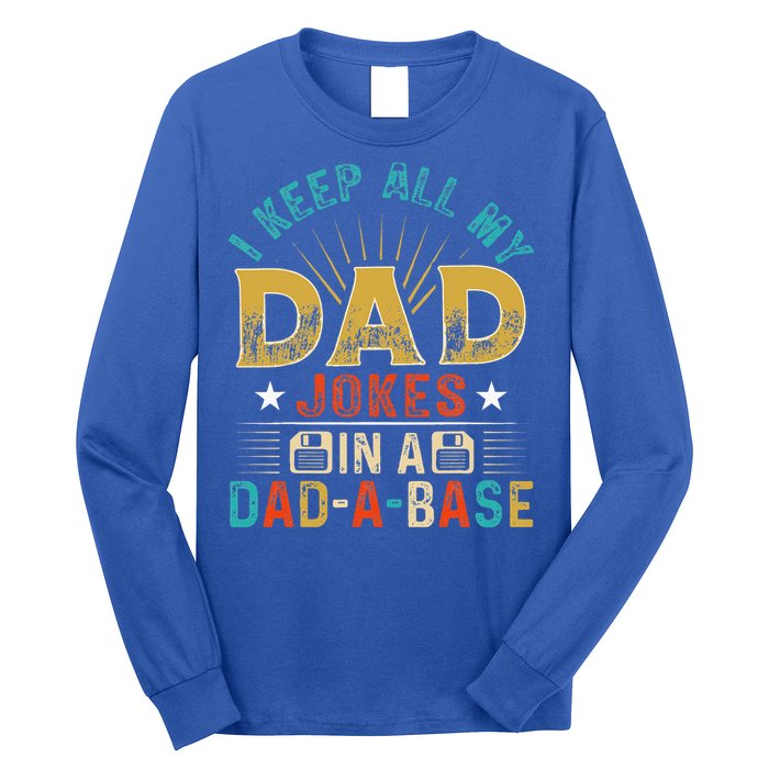 I Keep All My Dad Jokes In A Dad A Base Dad Jokes Long Sleeve Shirt