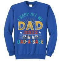 I Keep All My Dad Jokes In A Dad A Base Dad Jokes Sweatshirt
