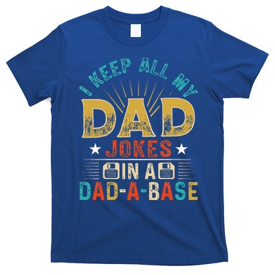 I Keep All My Dad Jokes In A Dad A Base Dad Jokes T-Shirt