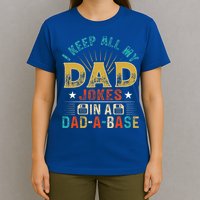 I Keep All My Dad Jokes In A Dad A Base Dad Jokes T-Shirt