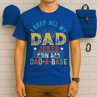 I Keep All My Dad Jokes In A Dad A Base Dad Jokes T-Shirt