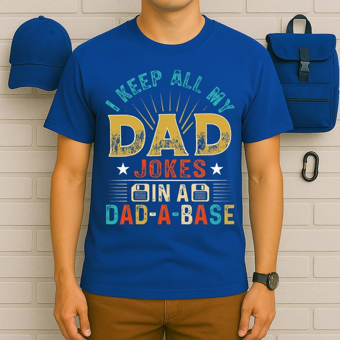 I Keep All My Dad Jokes In A Dad A Base Dad Jokes T-Shirt