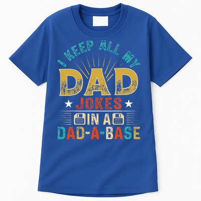 I Keep All My Dad Jokes In A Dad A Base Dad Jokes Tall T-Shirt