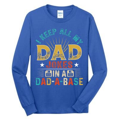 I Keep All My Dad Jokes In A Dad A Base Dad Jokes Tall Long Sleeve T-Shirt