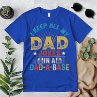 I Keep All My Dad Jokes In A Dad A Base Dad Jokes Premium T-Shirt