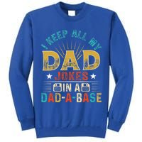 I Keep All My Dad Jokes In A Dad A Base Dad Jokes Tall Sweatshirt