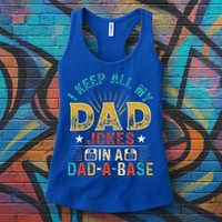 I Keep All My Dad Jokes In A Dad A Base Dad Jokes Womens Tank Top