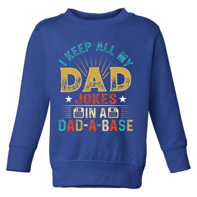 I Keep All My Dad Jokes In A Dad A Base Dad Jokes Toddler Sweatshirt