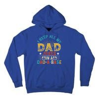 I Keep All My Dad Jokes In A Dad A Base Dad Jokes Tall Hoodie