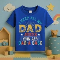 I Keep All My Dad Jokes In A Dad A Base Dad Jokes Toddler T-Shirt