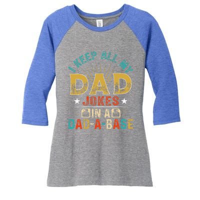 I Keep All My Dad Jokes In A Dad A Base Dad Jokes Women's Tri-Blend 3/4-Sleeve Raglan Shirt