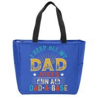 I Keep All My Dad Jokes In A Dad A Base Dad Jokes Zip Tote Bag
