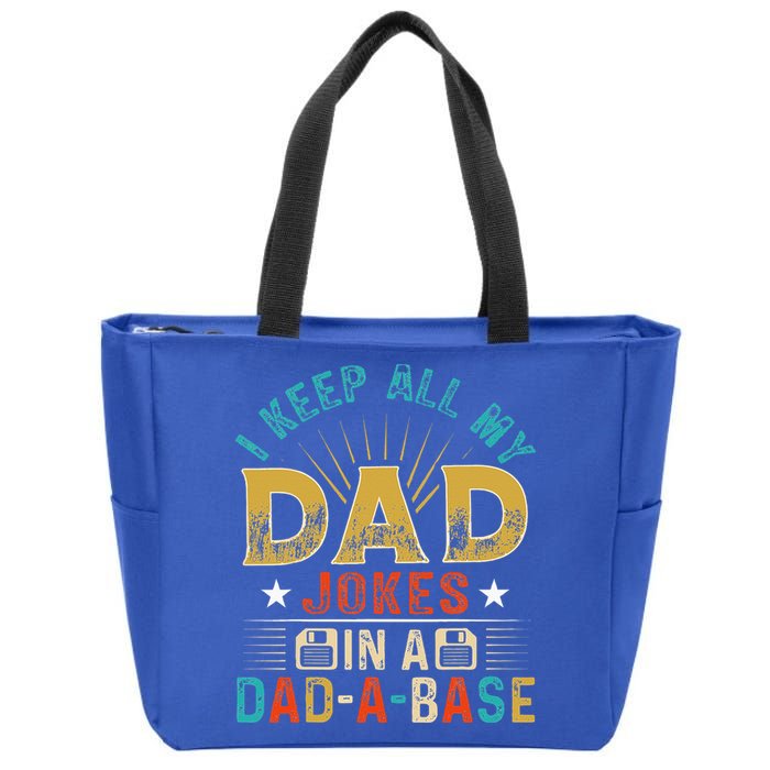 I Keep All My Dad Jokes In A Dad A Base Dad Jokes Zip Tote Bag