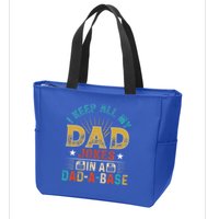 I Keep All My Dad Jokes In A Dad A Base Dad Jokes Zip Tote Bag