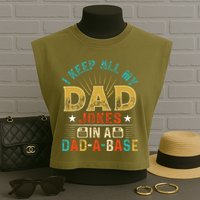 I Keep All My Dad Jokes In A Dad A Base Dad Jokes Garment-Dyed Women's Muscle Tee