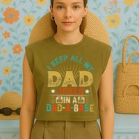 I Keep All My Dad Jokes In A Dad A Base Dad Jokes Garment-Dyed Women's Muscle Tee