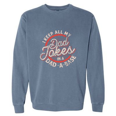 I Keep All My Dad Joker Dad A Base Fathers Day Gift Garment-Dyed Sweatshirt