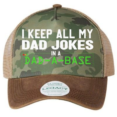 I Keep All My Dad Jokes In A Dad A Base Dad Sarcastic Funny Legacy Tie Dye Trucker Hat