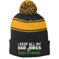 I Keep All My Dad Jokes In A Dad A Base Dad Sarcastic Funny Stripe Pom Pom Beanie