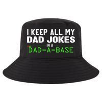 I Keep All My Dad Jokes In A Dad A Base Dad Sarcastic Funny Cool Comfort Performance Bucket Hat