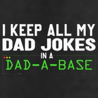 I Keep All My Dad Jokes In A Dad A Base Dad Sarcastic Funny Cool Comfort Performance Bucket Hat