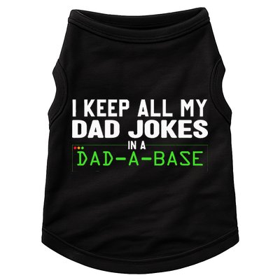 I Keep All My Dad Jokes In A Dad A Base Dad Sarcastic Funny Doggie Tank