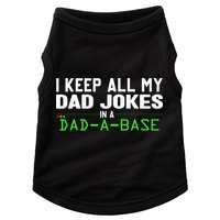 I Keep All My Dad Jokes In A Dad A Base Dad Sarcastic Funny Doggie Tank