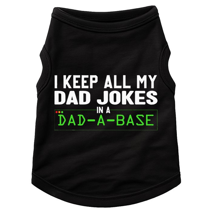 I Keep All My Dad Jokes In A Dad A Base Dad Sarcastic Funny Doggie Tank
