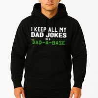 I Keep All My Dad Jokes In A Dad A Base Dad Sarcastic Funny Hoodie