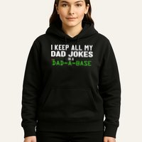 I Keep All My Dad Jokes In A Dad A Base Dad Sarcastic Funny Hoodie