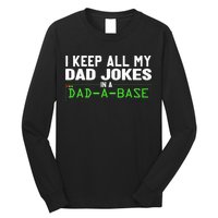 I Keep All My Dad Jokes In A Dad A Base Dad Sarcastic Funny Long Sleeve Shirt
