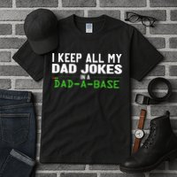 I Keep All My Dad Jokes In A Dad A Base Dad Sarcastic Funny Tall T-Shirt