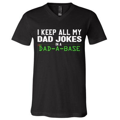 I Keep All My Dad Jokes In A Dad A Base Dad Sarcastic Funny V-Neck T-Shirt