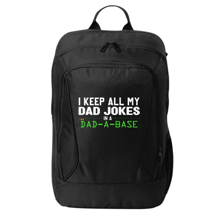 I Keep All My Dad Jokes In A Dad A Base Dad Sarcastic Funny City Backpack
